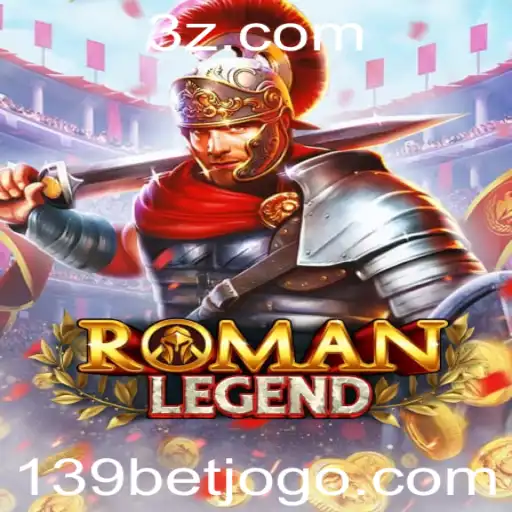 Descubra o Fascinante Mundo de RomanLegend: Um Jogo Inovador com 139bet